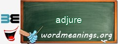 WordMeaning blackboard for adjure